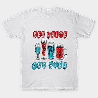 Red White and Brew T-shirt T-Shirt